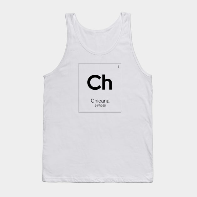 Chicana 24/7/365 Tank Top by Pochaloca